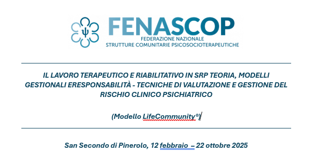 IL LAVORO TERAPEUTICO E RIABILITATIVO IN SRP  Teoria, Modelli Gestionali e Responsabilità - TECNICHE DI VALUTAZIONE E GESTIONE DEL RISCHIO CLINICO PSICHIATRICO (Modello LifeCommunity®)  - 2